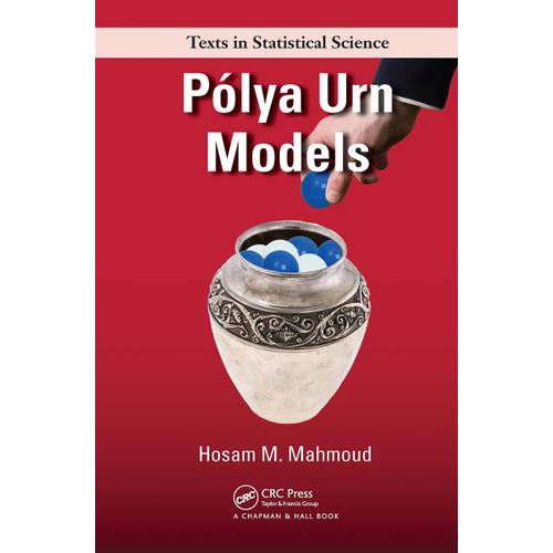 Polya Urn Models (Chapman & Hall/Crc Texts In Statistical Science)