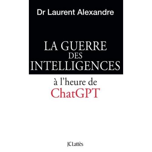 La Guerre Des Intelligences À L'heure De Chatgpt