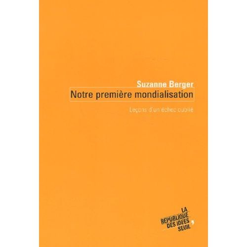 Notre Première Mondialisation - Leçons D'un Échec Oublié