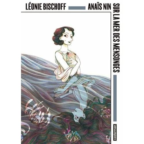 Anaïs Nin - Sur La Mer Des Mensonges