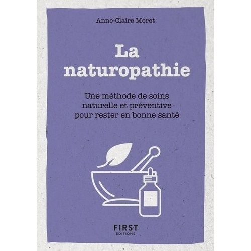 La Naturopathie - Une Méthode De Soins Naturelle Et Préventive Pour Rester En Bonne Santé