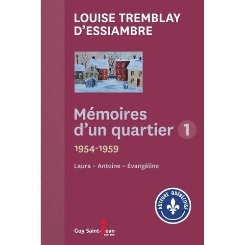 Mémoires D'un Quartier Intégrale 1 - Laura 1954-1957 - Antoine 1957-1958 - Evangeline 1958-1959