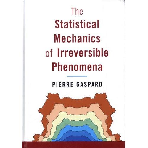 The Statistical Mechanics Of Irreversible Phenomena