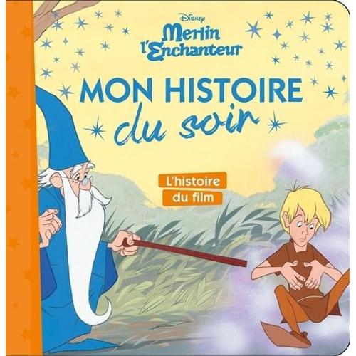 Merlin L'enchanteur - L'histoire Du Film