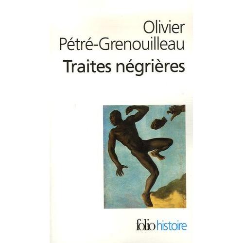 Les Traites Négrières - Essai D'histoire Globale