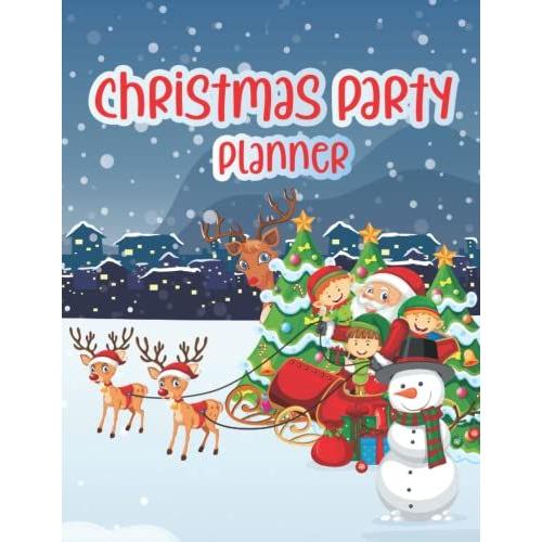 Christmas Party Planner: The Ultimate Christmas Party Planner Get Organized This Holiday Season