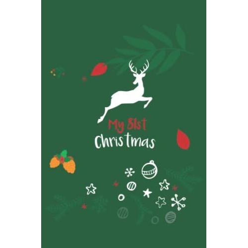 My 81st Christmas Notebook: 120 Lined Pages Christmas Journal For 81 Year Old