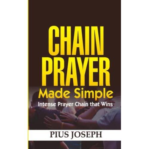 Chain Prayer Made Simple: Intense Prayer Chain That Win