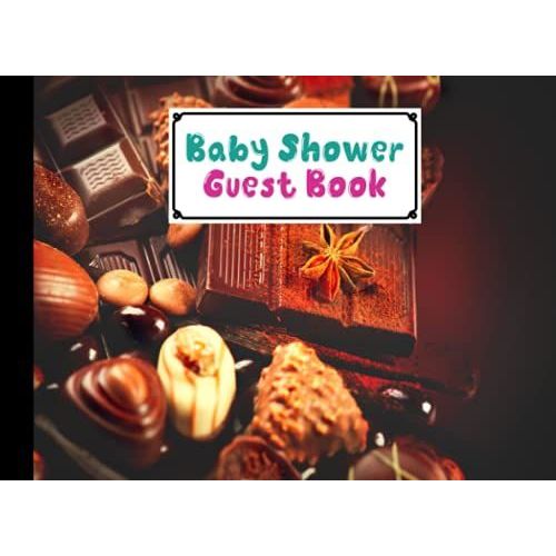Baby Shower Guest Book: Chocolate Baby Shower Guest Book, A Simple Mamie And Babies Guestbook | 150 Pages, Size 8.25" X 6" By Joseph Kunz