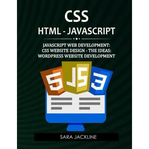 Css, Html - Javascript: Javascript Web Development: Css Website Design - The Ideas: Wordpress Website Development