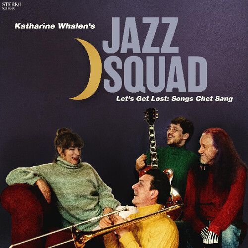 Katharine Whalens Jazz Squad - Lets Get Lost: Songs Chet Sang [Compact Discs]