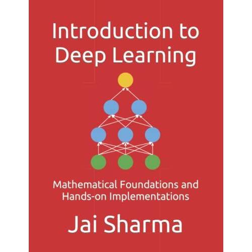 Introduction To Deep Learning: Mathematical Foundations And Hands-On Implementations