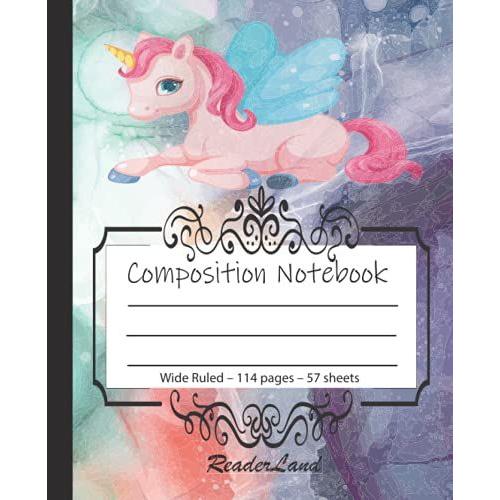 Composition Notebook: Cute Unicorn Wide Ruled Notebook For Girls, For Kids, Teens, And Adults, Back To School, Journal, Diary, Note Taking Or Writing , 7.5 X 9.25, 114 Pages.