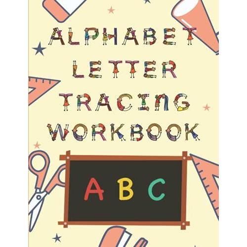 Alphabet Letter Tracing Workbook: Practice Hand Lettering Worksheets, Handwriting Practice Worksheets With Fun Line, Shape, & Letter Tracing Activities | Letter Tracing Books For Preschoolers