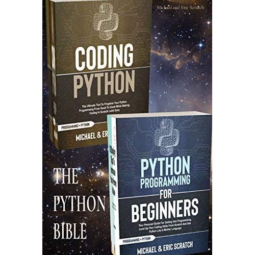 The Python Bible: Your Personal Guide For Getting Into Programming And Use Python Like A Mother Language