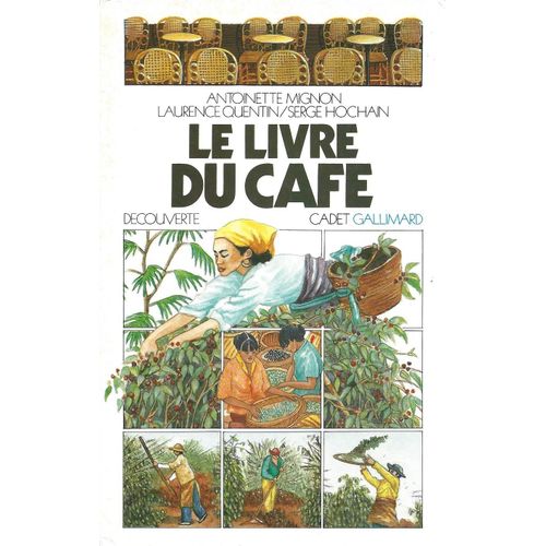 Le Livre Du Café - Découverte Cadet Gallimard