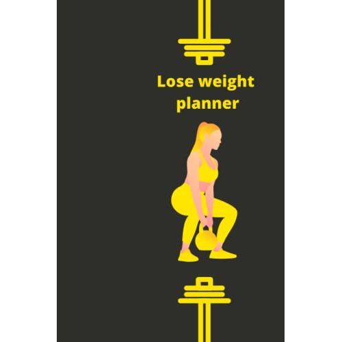 Lose Weight Planner: Daily Fitness Planner - Training Log And Food Journal, 90 Day Food And Fitness Journal, Training For A Healthy Life A Daily Food And Fitness (6×9 Fitness Planner 2022)