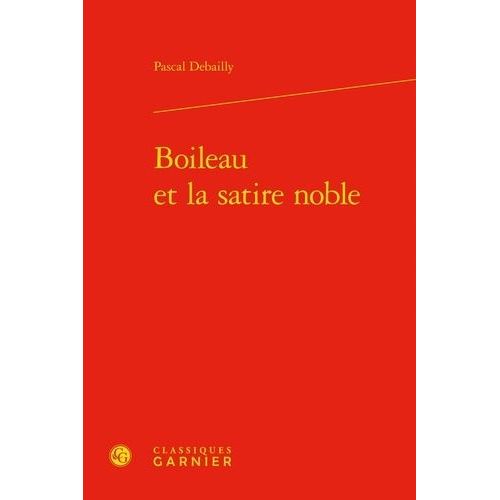 Boileau Et La Satire Noble