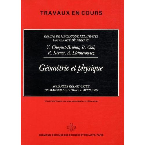 Géométrie Et Physique - Journées Relativistes De Marseille-Luminy D'avril 1985