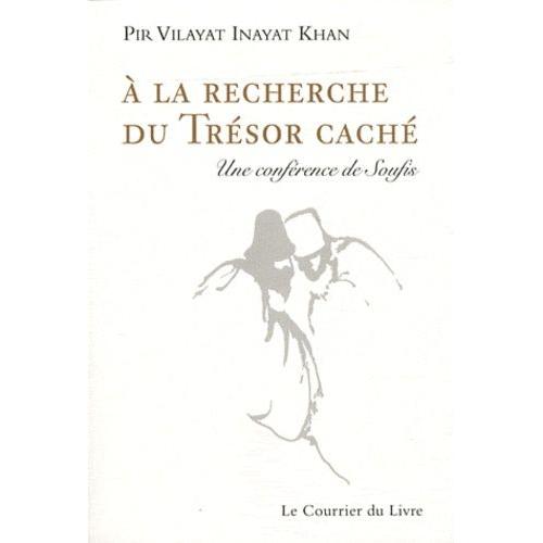 A La Recherche Du Trésor Caché - Une Conférence De Soufis