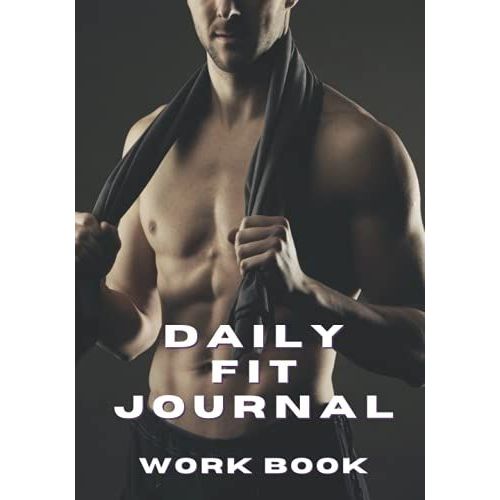 Daily Fit Journal Train Book: Daily Wellness Journal, Workout Training Book