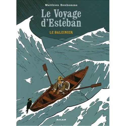 Le Voyage D'esteban Tome 1 - Le Baleinier