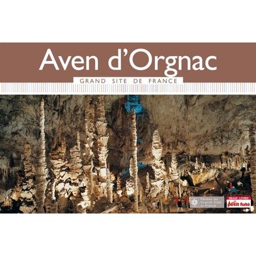 Aven D'orgnac - Paysages Souterrains Et Préhistoire