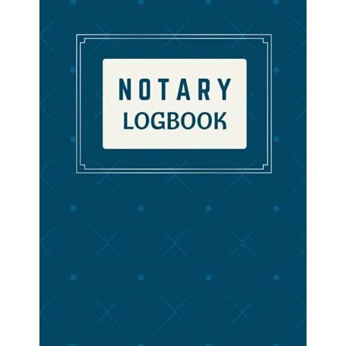 Notary Logbook-Notary Public Record Book: Official Notary Logbook To Record Notarial Acts - Notary Log Book - Official Notary Public Journal To Record Notarial Acts - 200 Records