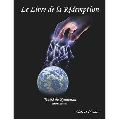 Le Livre De La Rédemption: Traité De Kabbalah - Séfer Ha Guéoula