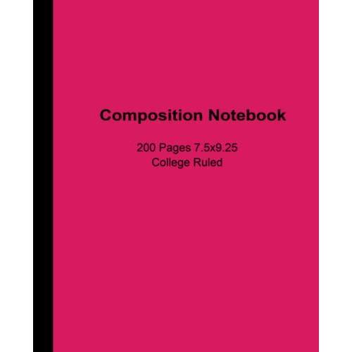 Composition Notebook: Cute Pink Color, 200 Pg 7.5x9.25 College Ruled