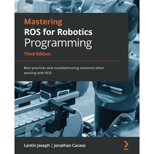 Mastering Ros For Robotics Programming - Third Edition