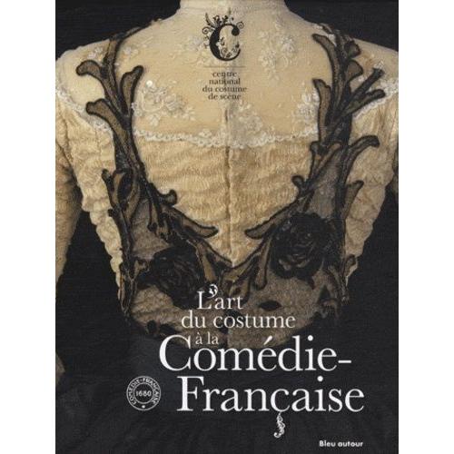 L'art Du Costume À La Comédie-Française