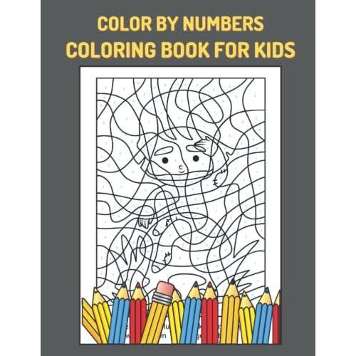 Color By Number Coloring Book For Kids: Large Print Birds, Flowers, Animals And Cool Patterns Color By Number Books