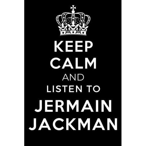 Keep Calm And Listen To Jermain Jackman: Lined Journal Notebook Birthday Gift For Jermain Jackman Lovers: (Composition Book Journal) (6x 9 Inches)