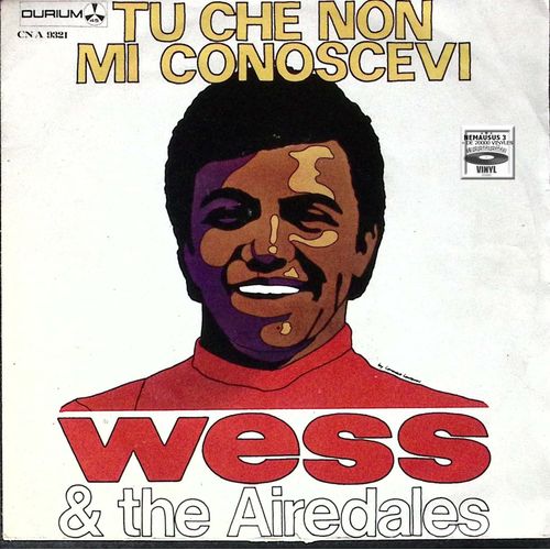 Wess & The Airedales - Tu Che Non Mi Conoscevi - Soul - 1970