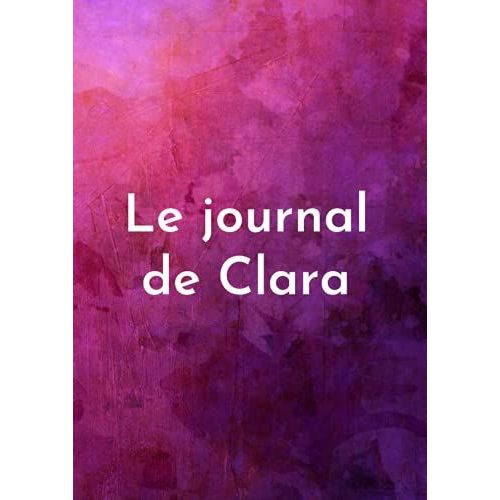 Le Journal De Clara - Ligne Scolaire Ligné Au Format A4