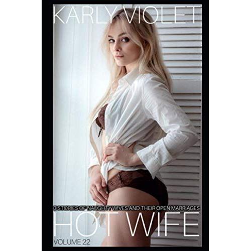 Hotwife 3 Stories Of Naughty Wives And Their Open Marriages Volume 22