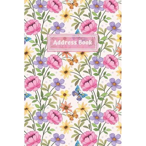 Address Book: Large Print Address Book With Tabs, Keep Your Important Contacts Organized And Easily Accessible! Pretty Floral Design