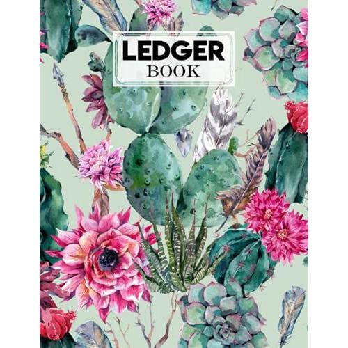 Ledger Book: Cactus Ledger Book, Record Income And Expenses, 120 Pages, Size 8.5" X 11" By Harri Hartwig