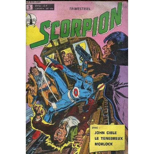 Scorpion N°3 - Cauchemar John Cible - Le Retour Du Ténébreux - Encore Une Naissance Chez Motobécane - Nos Amies Les Bêtes La Souris Des Sauterelles.