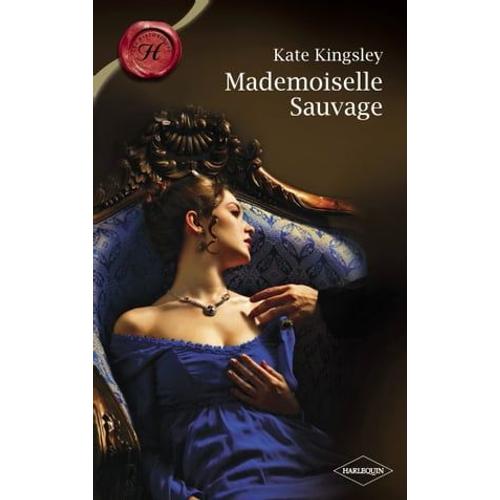 Mademoiselle Sauvage (Harlequin Les Historiques)