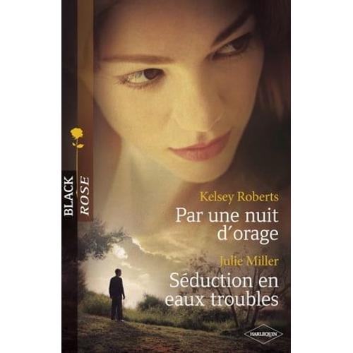 Par Une Nuit D'orage - Séduction En Eaux Troubles (Harlequin Black Rose)