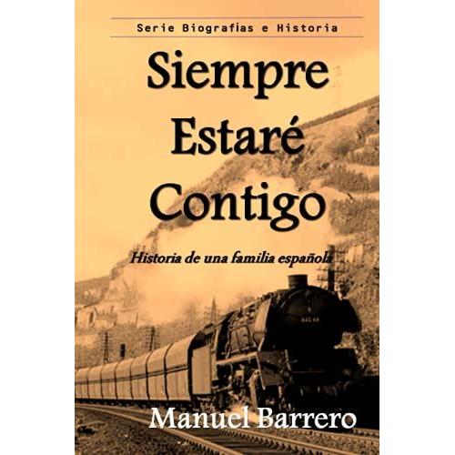 Siempre Estaré Contigo: Historia De Una Familia Española (Novelas De Epoca Y Familia)