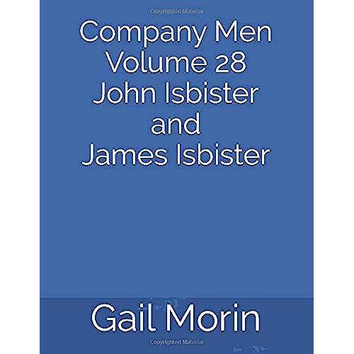 Company Men Volume 28 John Isbister And James Isbister