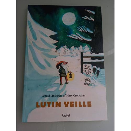 Lutin Veille, Livre De Astrid Lindgren Et Kitty Crowther