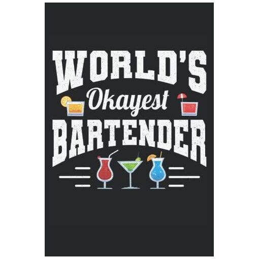 Worlds Okayest Bartender: Barkeeper | Bartender | Bar | Notebook