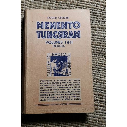 Memento Tungsram- Volume 1 Et 2 Réunis- Guide Du Radio- Technicien - Roger Crespin - 1947