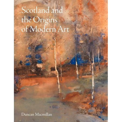 Scotland And The Origins Of Modern Art