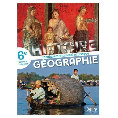 Histoire Géographie 6e Mondes D'hier Et D'aujourd'hui