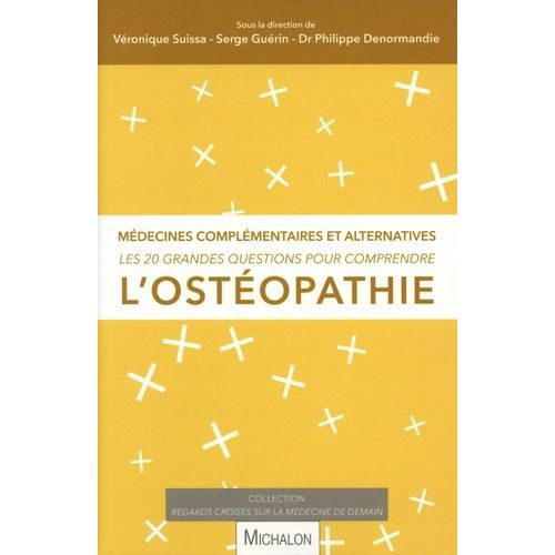 Les 20 Grandes Questions Pour Comprendre L'ostéopathie - Médecines Complémentaires Et Alternatives